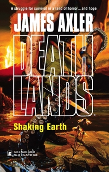 Shaking Earth - Book #68 of the Deathlands