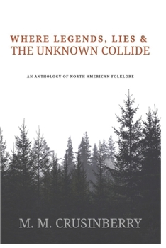 Paperback Where Legends, Lies & the Unknown Collide Book