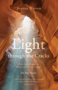 Paperback Light Through the Cracks: How God Breaks in When Life Turns Tough Book