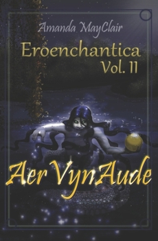 Paperback Eroenchantica Vol: II: AerVynAude Book