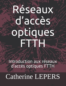 Paperback R?seaux d'acc?s optiques FTTH: Introduction aux r?seaux d'acc?s optiques FTTH [French] Book