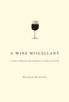 Hardcover A Wine Miscellany: A Jaunt Through the Whimsical World of Wine Book