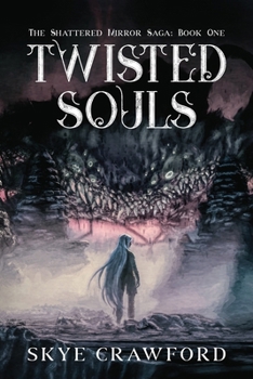 Twisted Souls : The Shattered Mirror Saga Book One