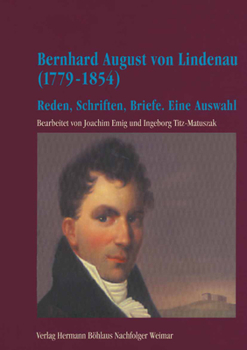 Bernhard August Von Lindenau (1779-1854): Teil 2: Reden, Schriften, Briefe. Eine Auswahl