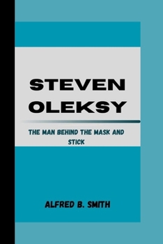 Paperback Steven Oleksy: The Man Behind the Mask and Stick Book