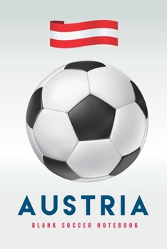 Austria: Blank Soccer Notebook for Football  fans