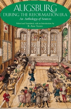 Paperback Augsburg During the Reformation Era: An Anthology of Sources Book