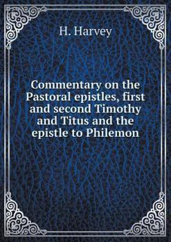 Commentary on the Pastoral Epistles, First and Second Timothy and Titus; and the Epistle to Philemon