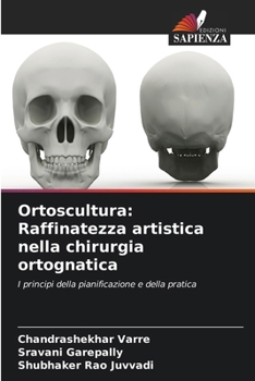 Ortoscultura: Raffinatezza artistica nella chirurgia ortognatica (Italian Edition)