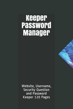 Paperback Keeper Password Manager: Website, Username, Security Question and Password Keeper 120 Pages Book