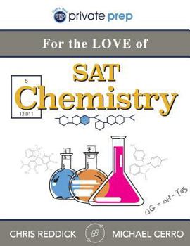 Paperback For the Love of SAT Chemistry: An Innovative Approach to Mastering SAT Chemistry Book