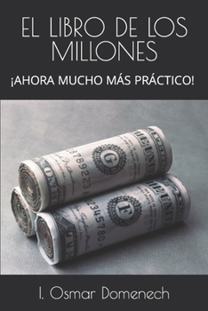 Paperback El Libro de Los Millones: ¡Ahora Mucho Más Práctico! [Spanish] Book