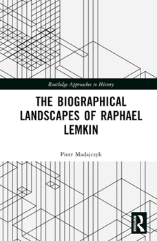 Hardcover The Biographical Landscapes of Raphael Lemkin Book