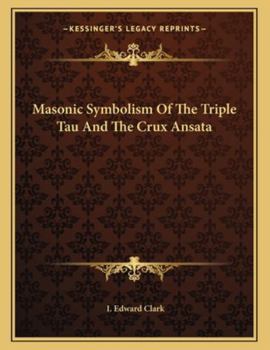 Paperback Masonic Symbolism Of The Triple Tau And The Crux Ansata Book