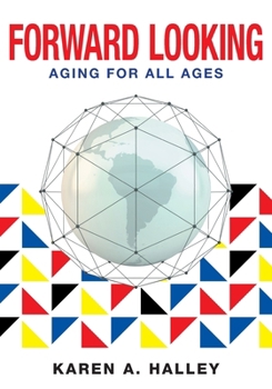Paperback Forward Looking: Aging for All Ages Book