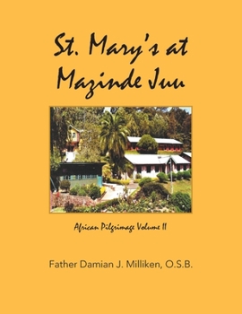 Paperback St. Mary's at Mazinde Juu: African Pilgrimage Volume Ii Book