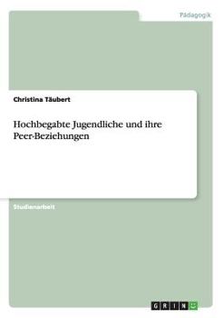 Paperback Hochbegabte Jugendliche und ihre Peer-Beziehungen [German] Book