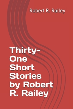 Paperback Thirty-One Short Stories by Robert R. Railey Book
