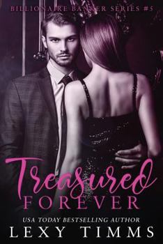 Treasured Forever - Book #5 of the Billionaire Banker