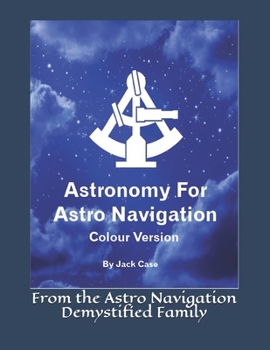 Paperback Astronomy For Astro Navigation: Colour Edition Book
