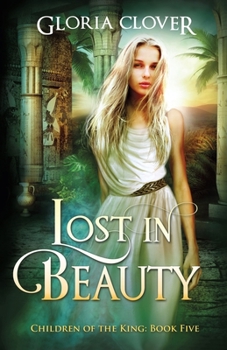 Lost in Beauty - Book #5 of the Children of the King