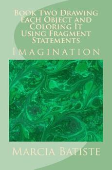 Paperback Book Two Drawing Each Object and Coloring It Using Fragment Statements: Imagination Book