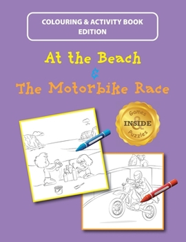 At the Beach and The Motorbike Race: Colouring and Activity Book