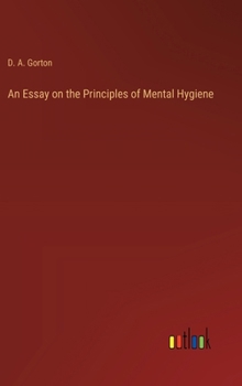 An Essay on the Principles of Mental Hygiene