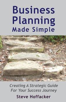 Paperback Business Planning Made Simple: Creating A Strategic Guide For Your Success Journey Book