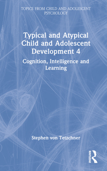 Hardcover Typical and Atypical Child Development 4 Cognition, Intelligence and Learning Book