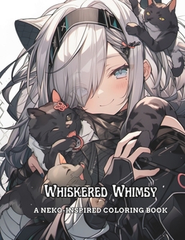 Paperback Whiskered Whimsy: A Neko-Inspired Coloring Book