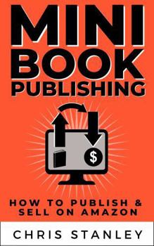 Paperback Mini Book Publishing: How to Publish & Sell on Amazon Book