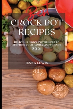 Paperback Best Crock Pot Recipes 2021: Easy and Healthy Crock Pot Recipes for Beginners Book
