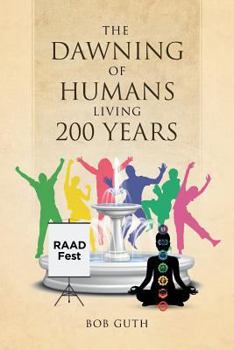 Paperback The Dawning of Humans Living 200 Years Book