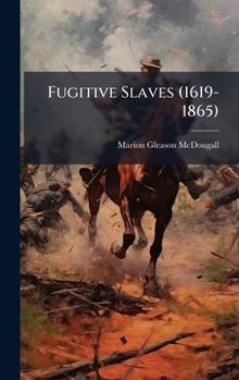 Hardcover Fugitive Slaves (1619-1865) Book