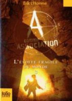 El frágil tejido del mundo - Book #3 of the A comme Association
