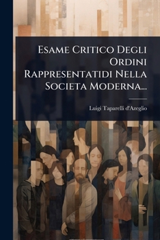 Esame Critico Degli Ordini Rappresentatidi Nella Societa Moderna...