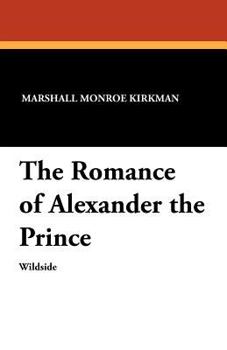 Paperback The Romance of Alexander the Prince Book