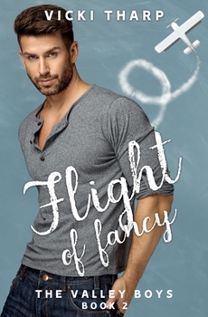 Flight of Fancy : The Valley Boys - Book #2 of the Valley Boys