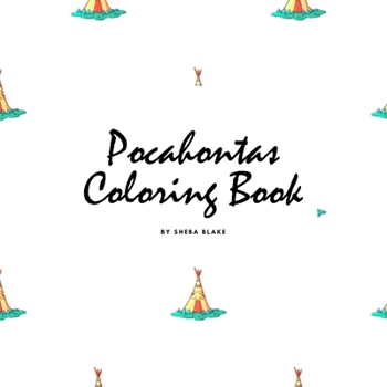 Paperback Pocahontas Coloring Book for Children (8.5x8.5 Coloring Book / Activity Book) Book