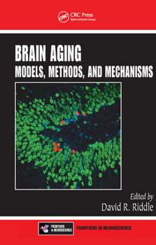 Brain Aging: Models, Methods, and Mechanisms (Frontiers in Neuroscience)