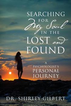 Paperback Searching for My Soul in the Lost and Found: A Psychologist's Personal Journey Book