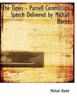 The Times - Parnell Commission Speech Delivered by Michail Davitt