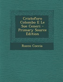 Paperback Cristoforo Colombo E Le Sue Ceneri [Italian] Book