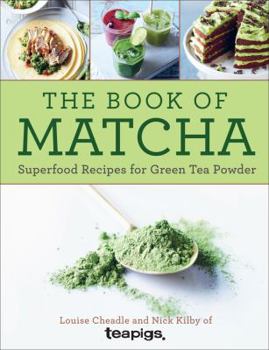 Hardcover The Book of Matcha: Superfood Recipes for Green Tea Powder Book