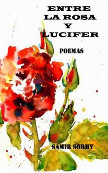Paperback Entre La Rosa Y Lucifer: Poemas [Spanish] Book