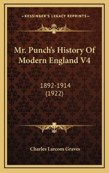 Mr. Punch's History of Modern England; Volume 4 - Book #4 of the Mr. Punch's History of Modern England