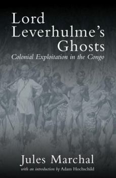 Hardcover Lord Leverhulme's Ghosts: Colonial Exploitation in the Congo Book