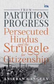Paperback From Partition to Progress: Persecuted Hindus and the Struggle for Citizenship Book