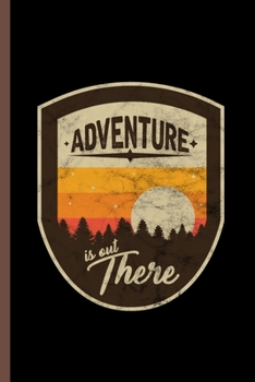 Adventure is out there: Mountaineering Campers Hiking Gift Adventure Is Out There Camping Trees Forest adventure, travel, activity, freedom, tourist, nature, climbing, extreme, backpack, outdoor, moun